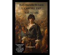 L'onore dei Salazar: Volume II - Il sogno di libertà - Un romanzo storico ambientato nella Napoli della rivoluzione di Masaniello (L'onore dei Salazar: la trilogia)