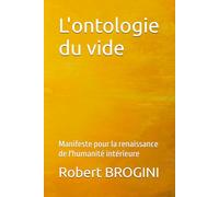 L'ontologie du vide: Manifeste pour la renaissance de l'humanité intérieure