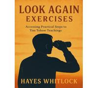 Look Again Exercises: Accessing Practical Steps to Tim Tebow’s Teachings