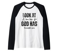 Look At How Far God Has Brought You Camiseta Manga Raglan
