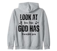 Look At How Far God Has Brought You Sudadera con Capucha