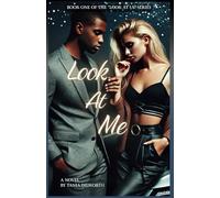 Look At Me: A Love Story (Look At Us Series)