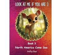 Look at Me if You Are 3: Book 3 - North America Come See