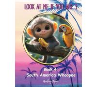 Look at Me if You Are 3: Book 4 - South America Whoopee
