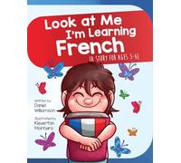 Look at Me I'm Learning French: A Story For Ages 3-6: 2