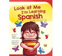 Look at me I'm Learning Spanish: A Story for Ages 3-6: 1