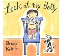 Look At My Belly by Brady Rymer (2002-08-02)