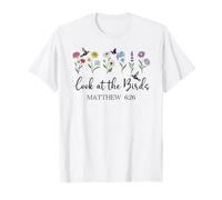 Look at The Birds Air Scripture Matthew 6:26 Bible Verse God Camiseta