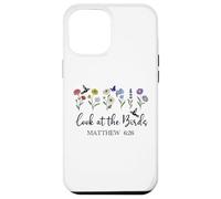 Look at The Birds Air Scripture Matthew 6:26 Bible Verse God Carcasa para iPhone 12 Pro MAX