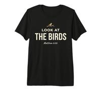 Look At The Birds Christian Bible Verse Matthew 6 26 Faith Camiseta Premium