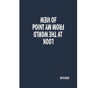Look At The World From My Point Of View - Notebook - lined pages: A Lined Notebook for Thoughts, Perspectives, Notes & Everyday Writing