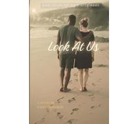 Look At Us: A Love Story (Look At Us Series)