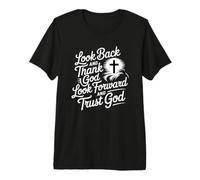 Look Back and Thank God Look Forward and Trust God Camiseta Premium