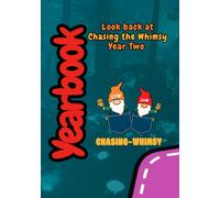 Look back at Chasing the Whimsy Year Two (Chasing the Whimsy Yearbooks)