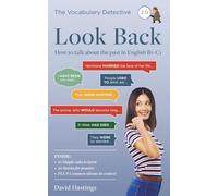 Look Back: How to talk about the past in English B1-C1 (Vocabulary Detective)