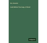 Look Before You Leap. A Novel