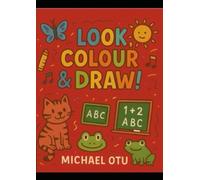 Look, Colour & Draw!: A Fun Drawing and Colouring Book for Kids (Ages 4-10)