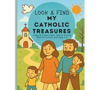 Look & Find My Catholic Treasures: A Spy and Seek Hidden Objects Activity Book for Catholic Kids Ages 4-8
