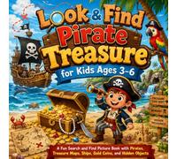 Look & Find Pirate Treasure for Kids Ages 3-6: A Fun Search and Find Picture Book with Pirates, Treasure Maps, Ship