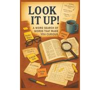 Look It Up! A Word Search Of Words That Make You Curious: Over 35 Puzzles