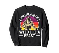 Look Like A Beauty Weld Like A Beast Sudadera