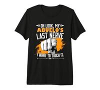 Look My Abuelo's Last Nerve Funny Spanish Grandpa Citas Camiseta Premium