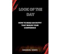 Look of the Day, How to Build an Outfit That Builds Your Confidence