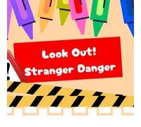 Look Out! Stranger Danger: Stories, Simple Activities and Rules Every Kid Needs to Stay Safe