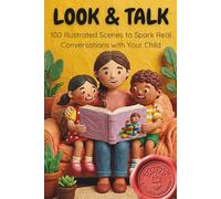 Look & Talk 100 Illustrated Scenes to Spark Real Conversations with Your Child: Learn English Through Play - For Kids Ages 3-7