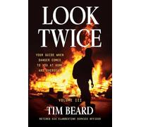 Look Twice: Your Guide When Danger Comes to You at Home and Overseas, Volume III
