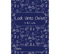 Look Unto Christ: LDS Young Men Young Women Theme Notebook | 7x10 Youth Camp Journal