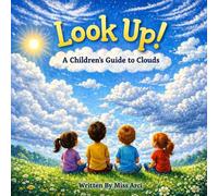 Look Up!: A Children's Guide To Clouds (Read Together Books)