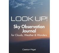 LOOK UP! A Weather & Cloud Observation Journal