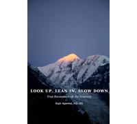 Look up, Lean in, Slow Down: True Encounters off the Itinerary