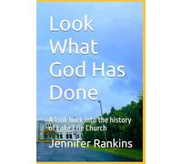 Look What God Has Done: A look back into the history of Lake Erie Church