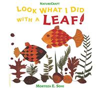 Look What I Did with a Leaf! (Naturecraft)