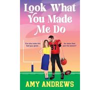 Look What You Made Me Do: A spicy sports romance from USA Today Amy Andrews (Spicy Sports Romance Collection)