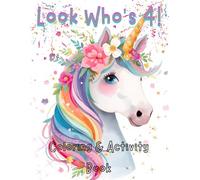 Look Who's 4!: A Fun Unicorn Activity & Coloring Book for 4-Year-Old Girls (Look Who’s Learning!™ Activity & Coloring Book Series)