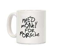 LookHUMAN Taza de café Need Money for Porsche 2
