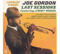 Lookin Good! Joe Gordon. Last Sessions. Featuring Jimmy Woods by Joe Gordon, Jimmy Woods, Dick Whittington, Jimmy Bond, Milt Turner, Martin Banks (2015-10-26)