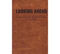 Looking Ahead: For the Christian Man Who Wants to Grow, Not Just Get By. A Prompted Journal for Men.