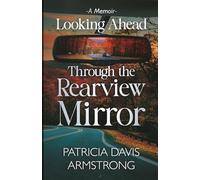 Looking Ahead Through the Rearview Mirror