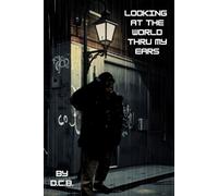 Looking At The World Thru My Ears