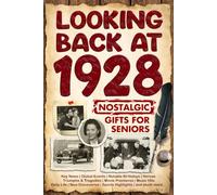 Looking Back at 1928: A Year of Memories and Milestones: A Nostalgic Keepsake to Celebrate a Special Birthday, Anniversary, or Life Story from 1928