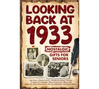 Looking Back at 1933: A Year of Memories and Milestones: A Nostalgic Keepsake to Celebrate a Special Birthday, Anniversary, or Life Story from 1933