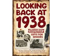 Looking Back at 1938: A Year of Memories and Milestones: A Nostalgic Keepsake to Celebrate a Special Birthday, Anniversary, or Life Story from 1938