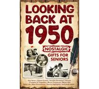 Looking Back at 1950: A Year of Memories and Milestones: A Nostalgic Keepsake to Celebrate a Special Birthday, Anniversary, or Life Story from 1950