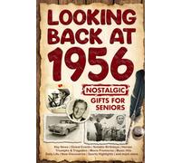 Looking Back at 1956: A Year of Memories and Milestones: A Nostalgic Keepsake to Celebrate a Special Birthday, Anniversary, or Life Story from 1956