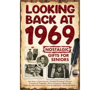 Looking Back at 1969: A Year of Memories and Milestones: A Nostalgic Keepsake to Celebrate a Special Birthday, Anniversary, or Life Story from 1969