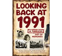 Looking Back at 1991: A Year of Memories and Milestones: A Nostalgic Keepsake to Celebrate a Special Birthday, Anniversary, or Life Story from 1991